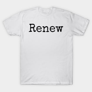 Renew - Motivational Word of the Year T-Shirt